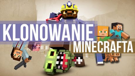 Klonowanie Minecrafta - jak gra Notcha zmieniła branżę gier