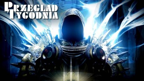 Przegląd Tygodnia - Diablo i Rakghoule