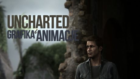 Tak dobrze jeszcze na konsolach nie było - graficzne smaczki Uncharted 4