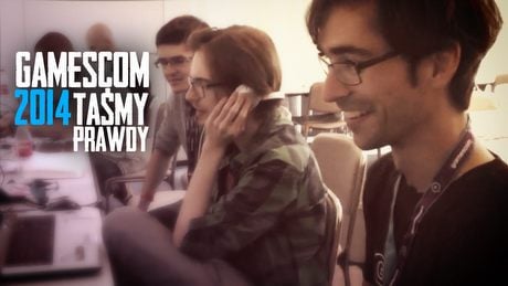 Taśmy prawdy targów gamescom 2014 - tak to się kręci w Kolonii