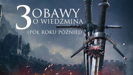 Przedpremierowe obawy o Wiedźmina 3 - rozliczenie