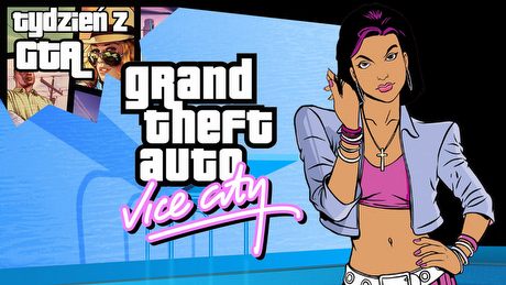 Tydzień z GTA - raj w Grand Theft Auto: Vice City