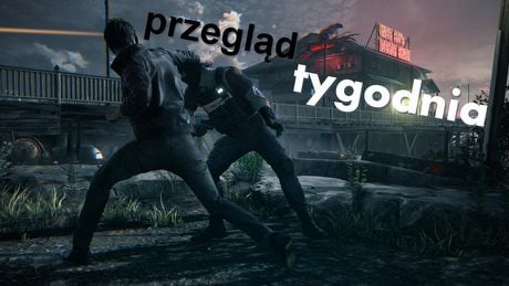 Przegląd tygodnia – Quantum Break gra z czasem