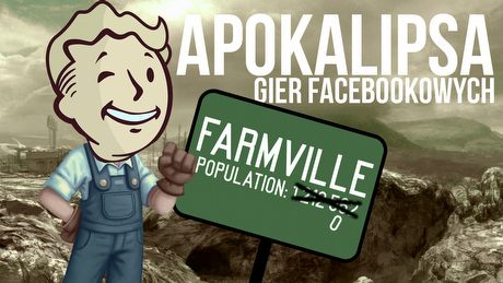 Farmville po apokalipsie. Czy zbliża się koniec gier facebookowych?