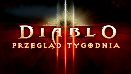Przegląd Tygodnia - Recenzja Diablo III