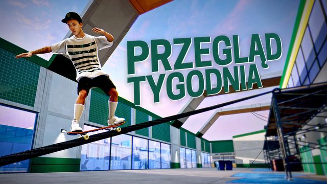 Stęsknieni za deskorolkami? Tony Hawk wraca! - PRZEGLĄD TYGODNIA