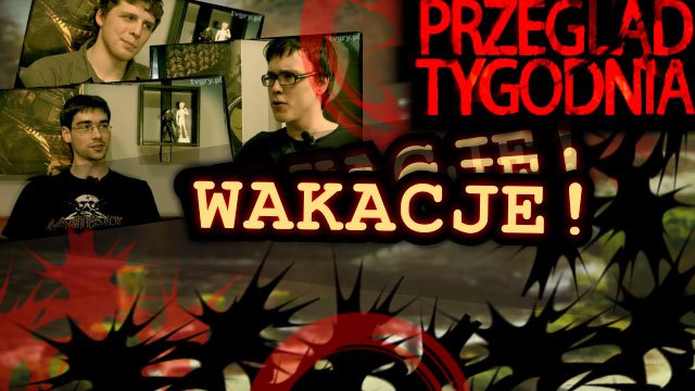 Przegląd tygodnia - wakacyjne granie
