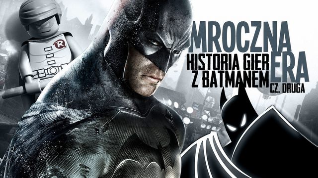 Historia gier z Batmanem - Lata suche (2/3)