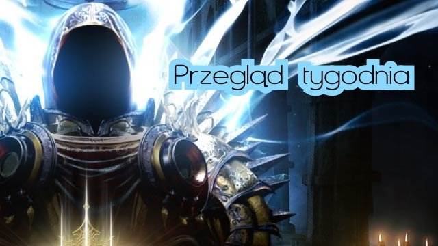 Przegląd tygodnia - Gramy!