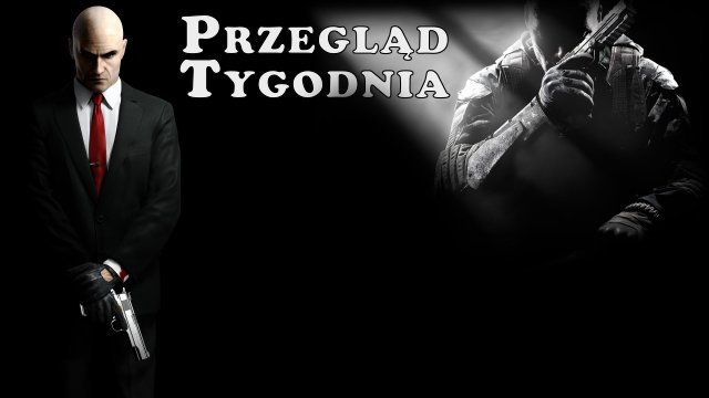Przegląd Tygodnia - Black Hitman Ops!