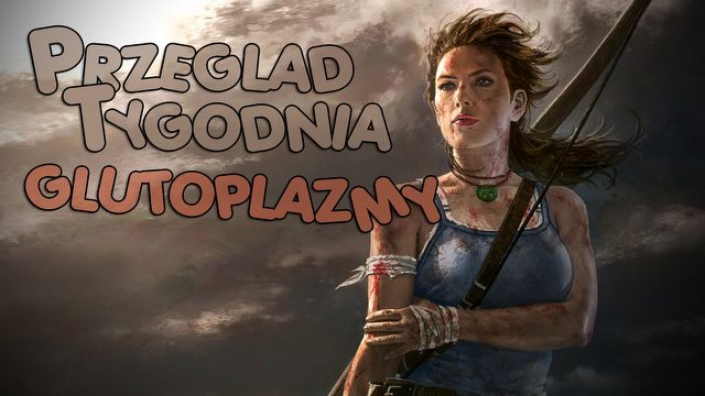 Przegląd Tygodnia - kto zgarnął tegoroczne Glutoplazmy?