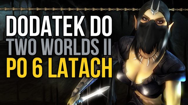 Kto chce zarobić na Two Worlds II? Gramy w Call of Tenebrae