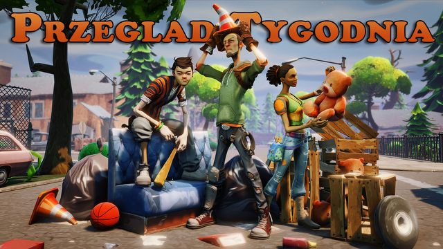 Przegląd Tygodnia - nowa twarz Epic Games