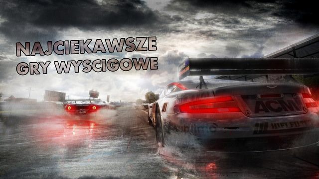 Najciekawsze gry wyścigowe 2014 roku!