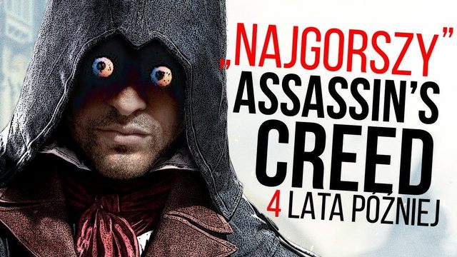 "Najgorszy Assassin's Creed" 4 lata później