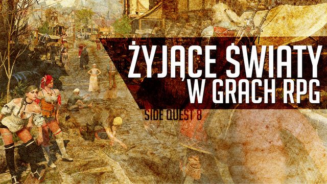 Żyjące światy w grach RPG - co tak naprawdę zawdzięczamy Gothikowi? Side Quest #8