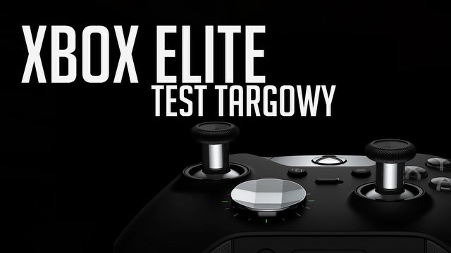 Czy to będzie najlepszy pad dla graczy? Szybki test Xbox Elite na targach gamescom 2015
