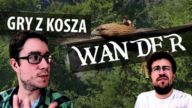 Gry z Kosza #30 – Wander, czyli trudne zespolenie z naturą