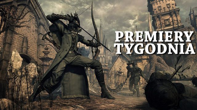 Bloodborne powraca z mrocznym dodatkiem – polujemy na PREMIERY TYGODNIA