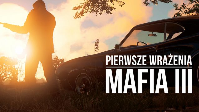 Graliśmy w Mafię III! 15 minut nowej rozgrywki