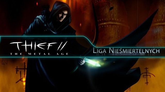 Liga Nieśmiertelnych powraca - Thief II