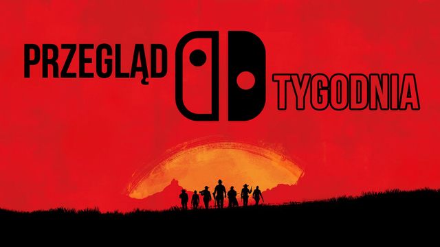 Czy w Red Dead Redemption 2 zagramy na Nintendo Switch? - PRZEGLĄD TYGODNIA