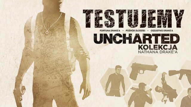 Odświeżone hity z PS3 - czy warto zainwestować w Kolekcję Nathana Drake'a?