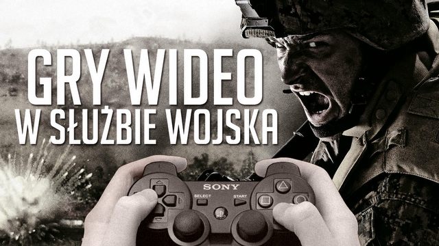 Gry w służbie wojska - jak pomagają armii gry wideo?