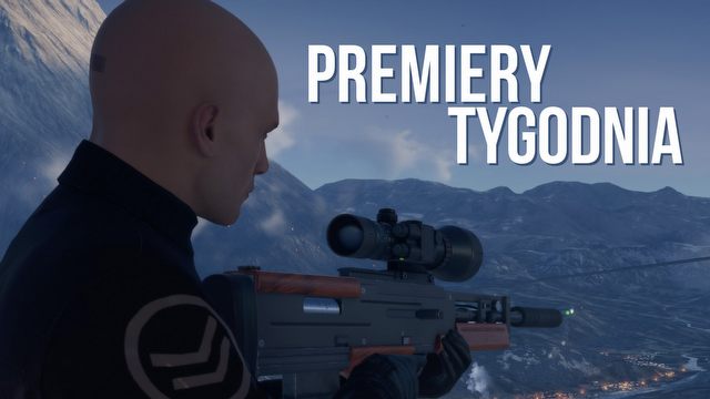 Hitman w pudełku – koniec rozdrabniania. PREMIERY TYGODNIA