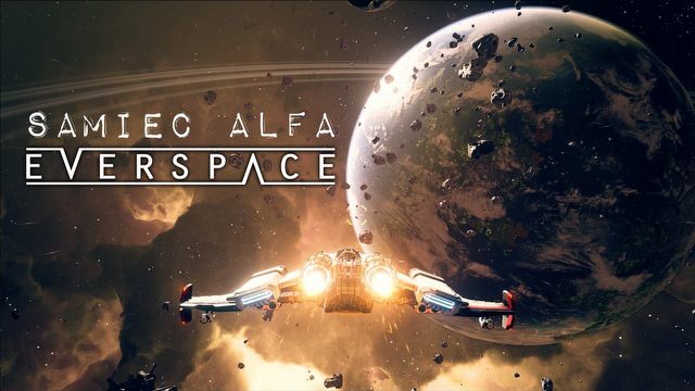 Kosmiczny roguelike z kosmiczną grafiką. Everspace w Samcu Alfa