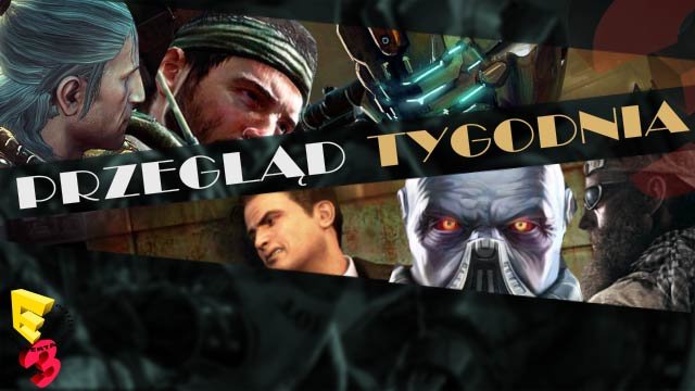 Przegląd tygodnia - 10 gier z E3!