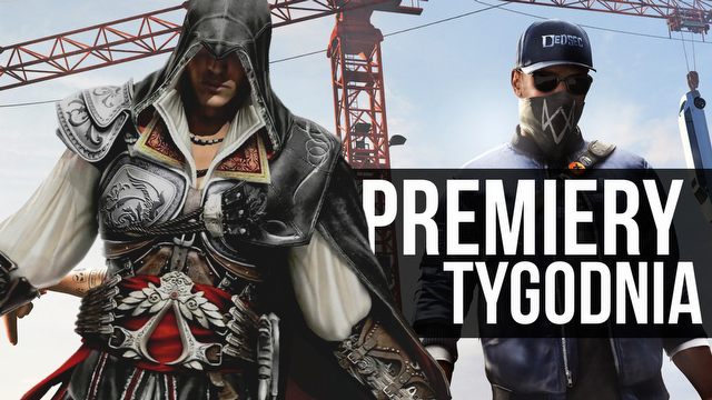 Premiera Watch Dogs 2 i powrót Ezio – PREMIERY TYGODNIA