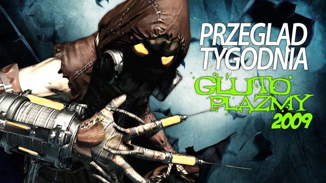 Przegląd Tygodnia - Glutoplazmy 2009!