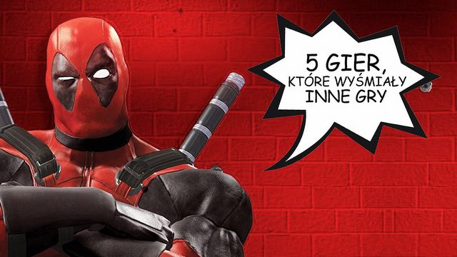 5 gier, które wyśmiały inne gry