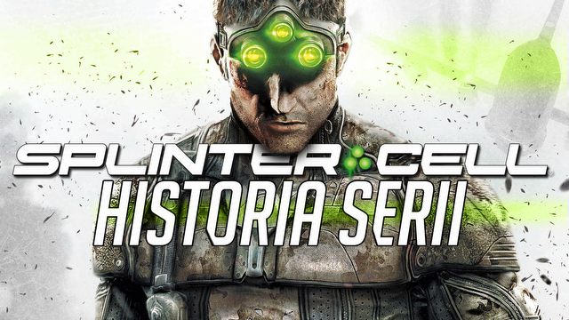Poskradaj się, Sam - historia serii Splinter Cell