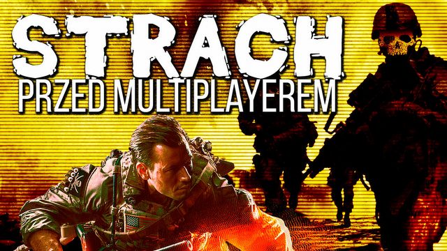 Skąd bierze się strach przed multiplayerem?