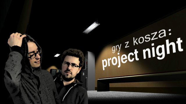 Gry z Kosza #16 – Project Night, czyli horror straszny strasznie