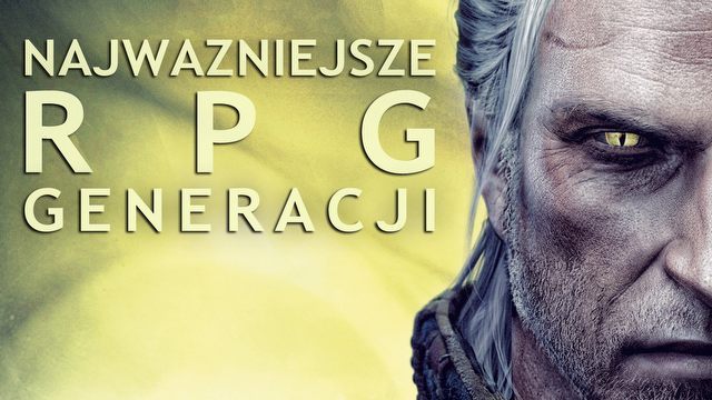 Najważniejsze gry RPG mijającej generacji
