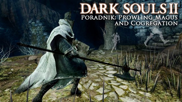 Dark Souls II: Prowling Magus and Cogregation