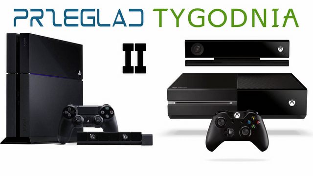 Przegląd Tygodnia - PlayStation 4 vs Xbox One [2/2]