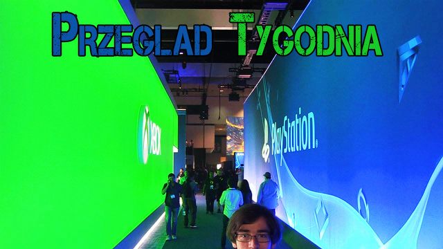 Przegląd Tygodnia - kto wygrał E3 2014? [1/2]