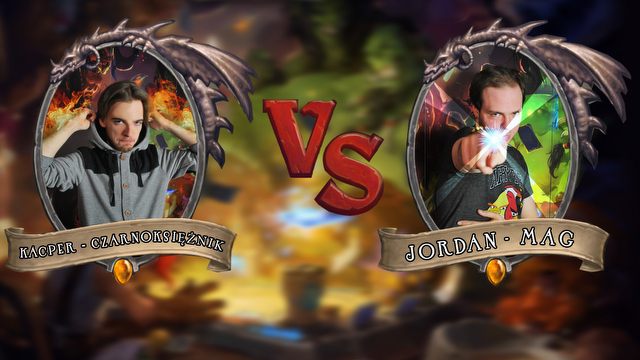 Turniej Hearthstone - Kacper vs Jordan czyli Czarnoksiężnik kontra Mag