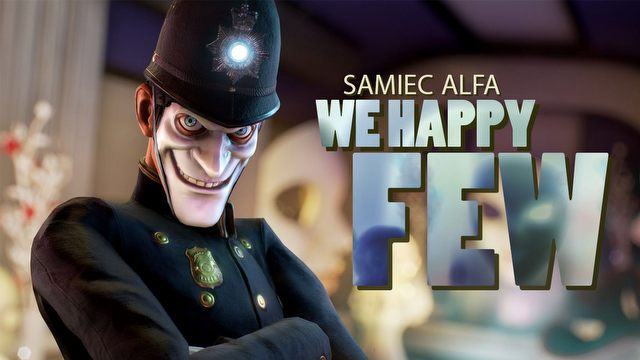 Bioshock w pigułce szczęścia – komu spodoba się We Happy Few?