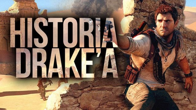 Zanim zagrasz w Uncharted 4 - oto historia Nathana Drake'a