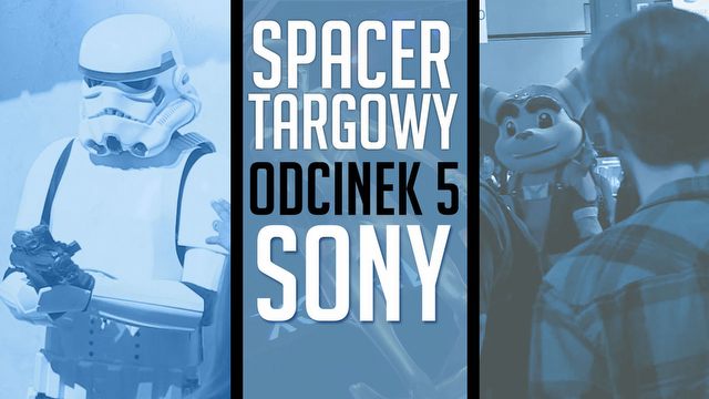 Strefa Sony na targach E3 2015 - gry, gry, gry!