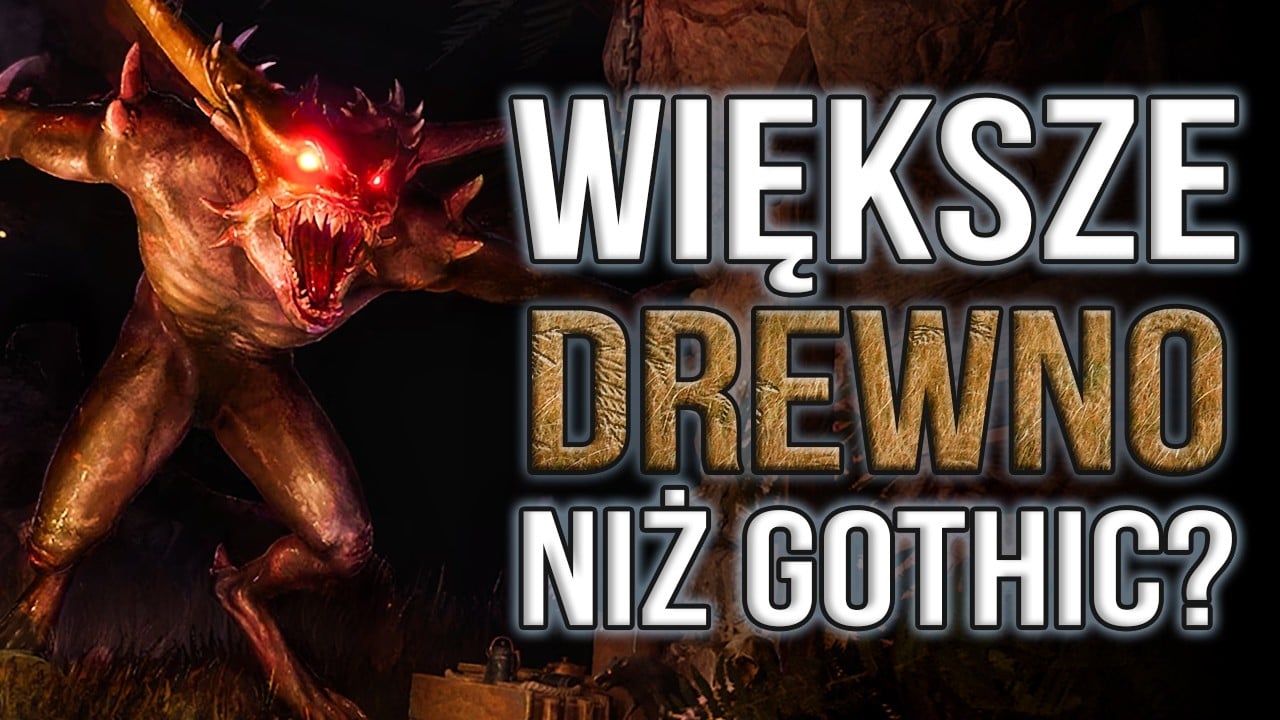 Nowa gra twórców Gothica to nie drewno... to cały tartak
