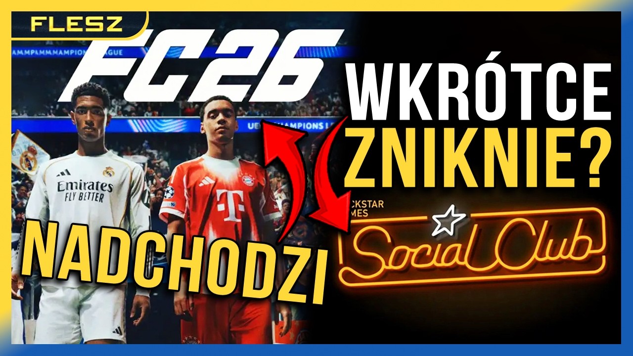 Nadchodzi EA Sports FC 26! Rockstar zamyka Social Club! - FLESZ
