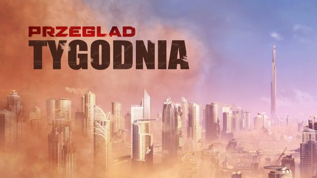 Przegląd Tygodnia - RPG szarżuje, strzelanki w odwrocie