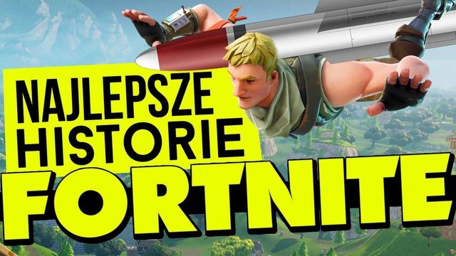 Najlepsze historie i ciekawostki z Fortnite