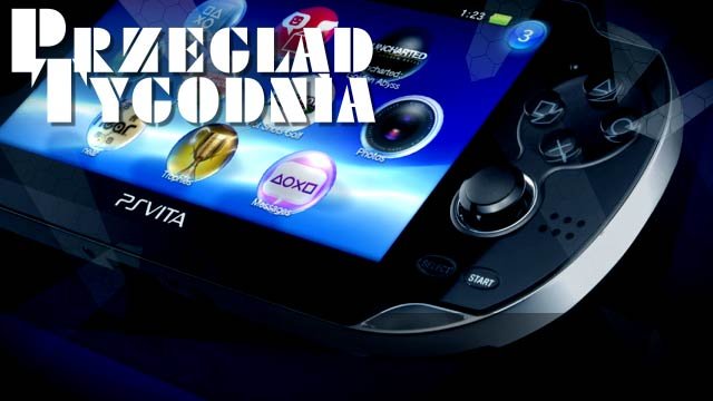 Przegląd tygodnia - PlayStation Vita [2/2]